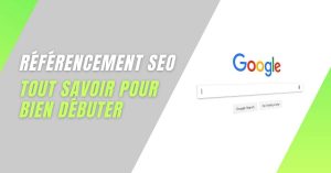Référencement SEO - tout savoir pour bien débuter