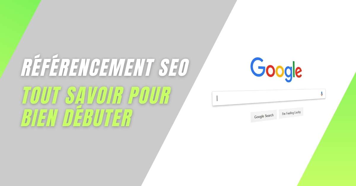 Référencement SEO - tout savoir pour bien débuter